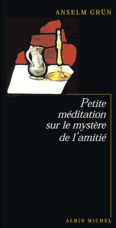 Cover for Anselm Grun · Petite Meditation Sur Les Mysteres De L'amitie (Spiritualites Grand Format) (French Edition) (Paperback Bog) [French, Hors Collection-spiritualites edition] (2004)