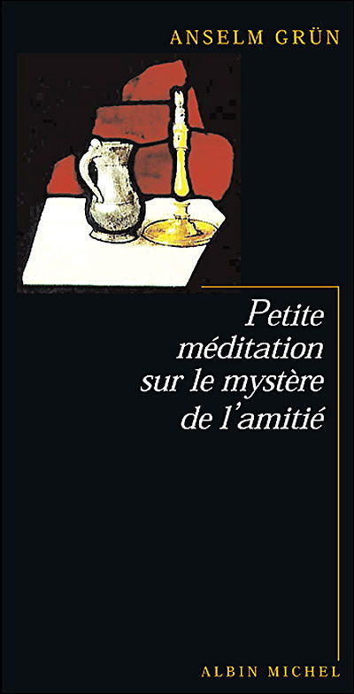 Cover for Anselm Grun · Petite Meditation Sur Les Mysteres De L'amitie (Spiritualites Grand Format) (French Edition) (Pocketbok) [French, Hors Collection-spiritualites edition] (2004)