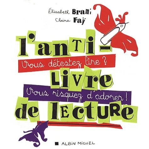 L'anti-livre De Lecture - Elisabeth Brami - Livres - Albin Michel Jeunesse - 9782226177681 - 3 septembre 2008