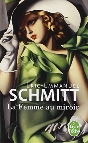 Eric-Emmanuel Schmitt · La femme au miroir (Taschenbuch) [French edition] (2013)