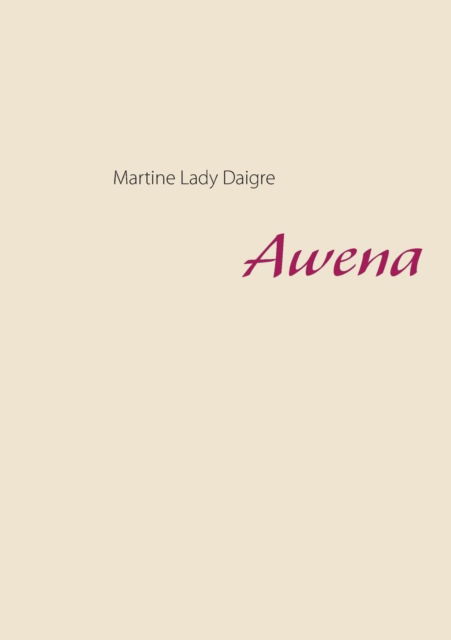 Cover for Martine Lady Daigre · Awena (Paperback Book) (2019)
