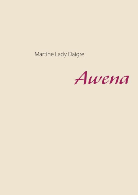 Cover for Martine Lady Daigre · Awena (Paperback Bog) (2019)