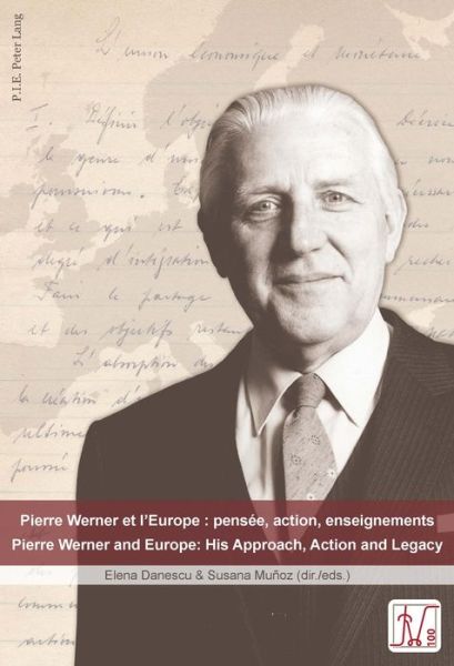 Cover for Pierre Werner et l'Europe : pensee, action, enseignements - Pierre Werner and Europe: His Approach, Action and Legacy (Paperback Book) [New edition] (2015)