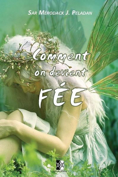 Comment on devient Fee - Josephin Peladan - Livros - Unicursal - 9782924859681 - 27 de junho de 2018