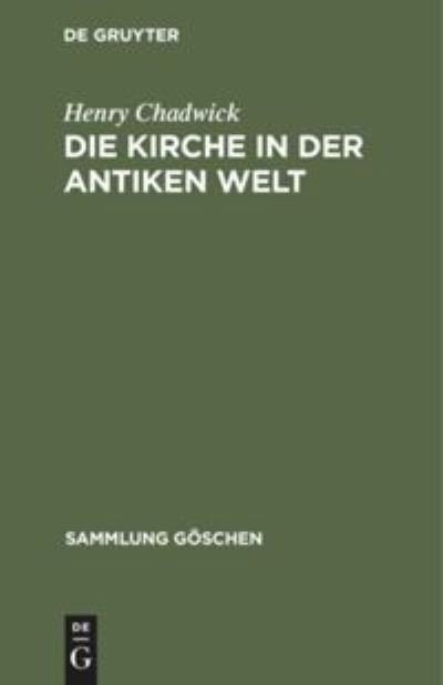 Cover for Henry Gerhard Chadwick May · Die Kirche in Der Antiken Welt - Sammlung Goeschen (Inbunden Bok) [1972 edition] (1972)