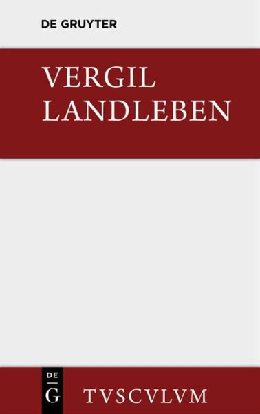 Cover for Vergil · Landleben - Sammlung Tusculum (Innbunden bok) [6th 6., Vollst. Durchges. Und Verb edition] (2014)