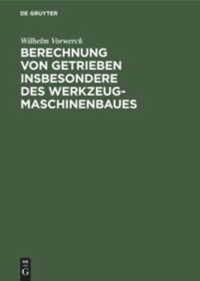 Cover for Wilhelm Vorwerck · Berechnung Von Getrieben (Book) (1930)