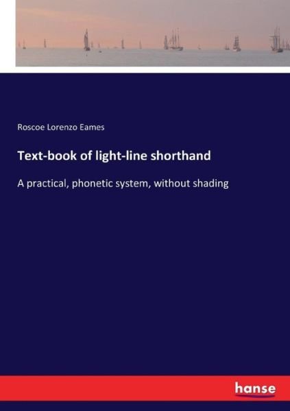 Text-book of light-line shorthand - Eames - Books -  - 9783337270681 - July 26, 2017