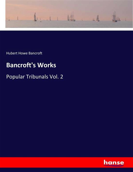 Bancroft's Works - Bancroft - Boeken -  - 9783337902681 - 5 februari 2020