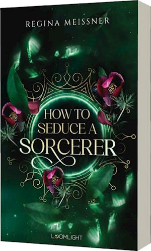 Cover for Regina Meißner · How to Seduce a Sorcerer (Book) (2024)