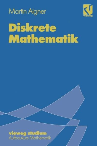 Cover for Aigner, Martin (Freie University Berlin West Germany) · Diskrete Mathematik - Vieweg Studium; Aufbaukurs Mathematik (Pocketbok) [1993 edition] (1993)