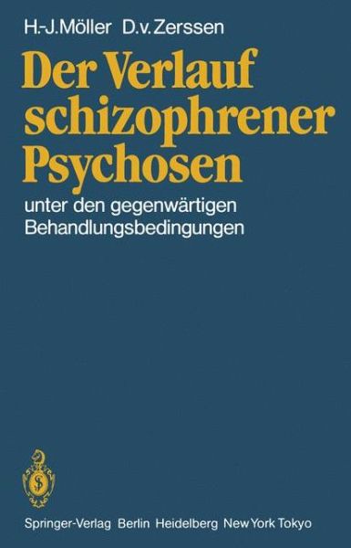 Cover for H. J. Moller · Der Verlauf Schizophrener Psychosen (Paperback Book) [German, Softcover Reprint of the Original 1st Ed. 1986 edition] (1986)