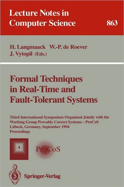 Cover for W P De Roever · Formal Techniques in Real-time and Fault-tolerant Systems: Third International Symposium Organized Jointly with the Working Group Provably Correct Systems - Procos, Lubeck, Germany, September 19 - 23, 1994, Proceedings (International Symposium Organized J (Paperback Book) (1994)