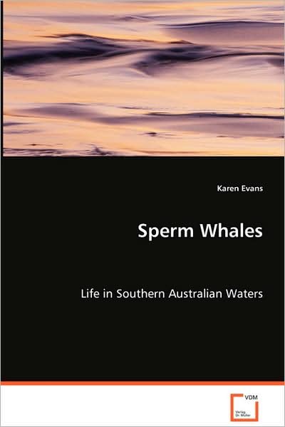 Cover for Karen Evans · Sperm Whales: Life in Southern Australian Waters (Paperback Book) (2008)