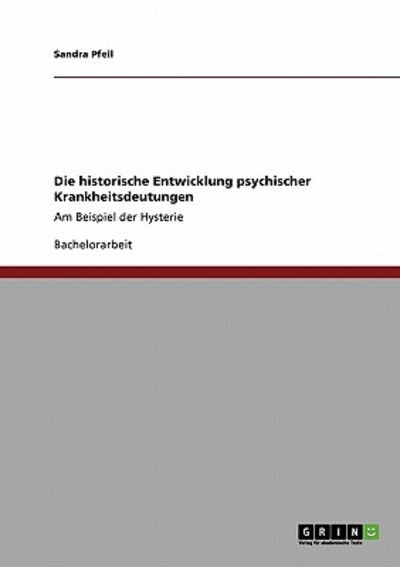 Die historische Entwicklung psych - Pfeil - Books - Grin Publishing - 9783640376681 - July 19, 2009