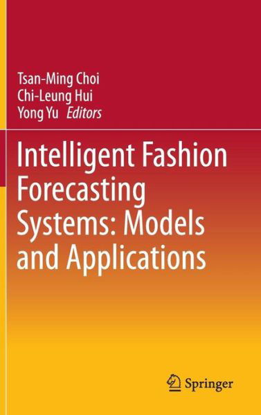 Cover for Tsan-ming Choi · Intelligent Fashion Forecasting Systems: Models and Applications (Innbunden bok) [2014 edition] (2013)