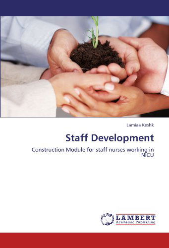 Cover for Lamiaa Keshk · Staff Development: Construction Module for Staff Nurses Working in Nicu (Paperback Book) (2012)