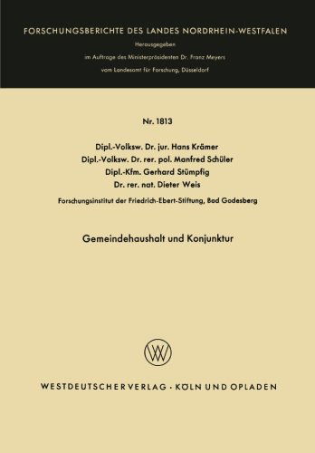 Gemeindehaushalt Und Konjunktur - Forschungsberichte Des Landes Nordrhein-Westfalen - Hans Kramer - Bøger - Vs Verlag Fur Sozialwissenschaften - 9783663005681 - 1966