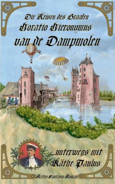 Cover for Horatio Hieronym Graaf Van De Dampmolen · Die Reisen Des Graafen Horatio Hieronymus Van De Dampmolen (Paperback Book) [German edition] (2013)