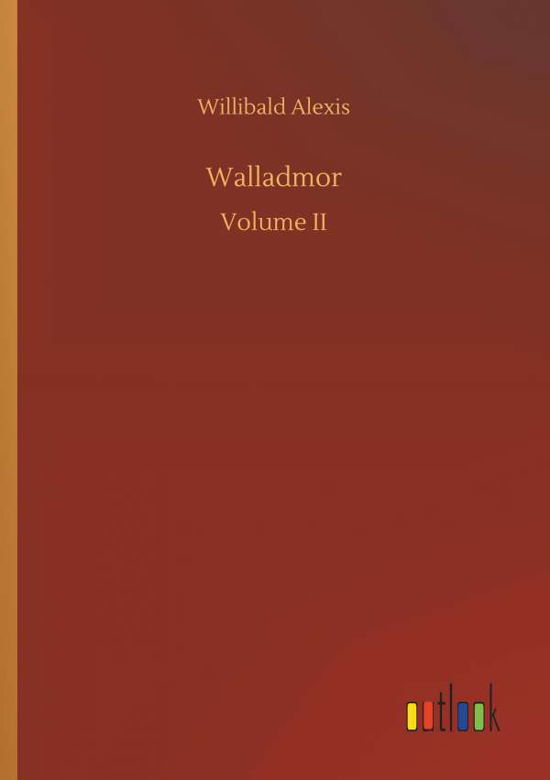 Walladmor - Alexis - Książki -  - 9783734075681 - 25 września 2019