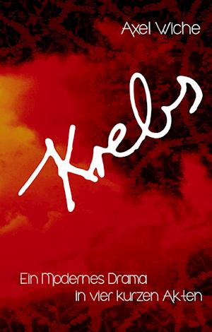 Cover for Axel Wiche · Krebs (Hardcover Book) (2014)