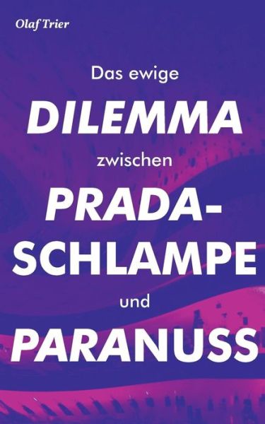 Cover for Trier · Das ewige Dilemma zwischen Pradas (Bog) (2019)