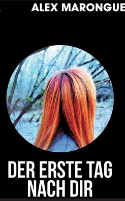 Cover for Alex Marongue · Der erste Tag nach dir (Paperback Book) (2022)