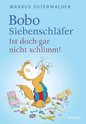 Cover for Markus Osterwalder · Bobo Siebenschläfer: Ist doch gar nicht schlimm! (Book) (2024)