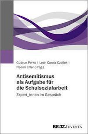 Cover for Perko, Gudrun; Czollek, Leah Carola; Eifler, Naemi · Antisemitismus als Aufgabe für die Schu (Book)