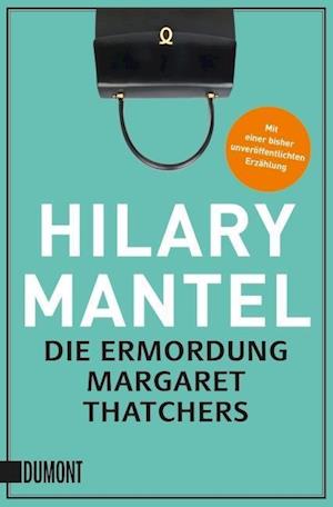 Cover for Hilary Mantel · Die Ermordung Margaret Thatchers (Book)