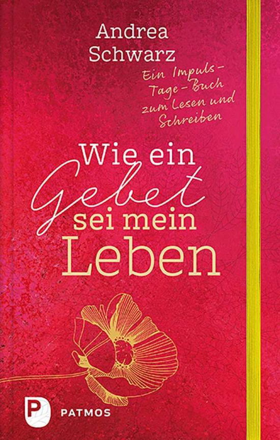 Wie ein Gebet sei mein Leben - Schwarz - Bücher -  - 9783843610681 - 