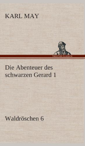 Cover for Karl May · Die Abenteuer Des Schwarzen Gerard 1 (Hardcover Book) [German edition] (2013)