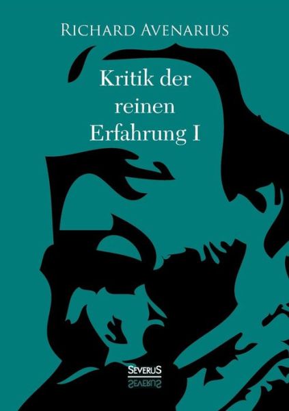 Cover for Richard Avenarius · Kritik Der Reinen Erfahrung, Erster Teil (Taschenbuch) [German edition] (2022)