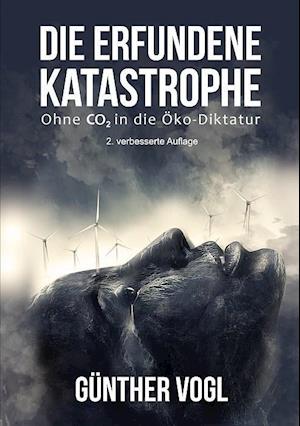 Cover for Günther Vogl · Die erfundene Katastrophe (Paperback Book) (2019)