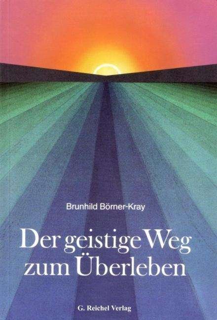 Cover for Brunhild Börner-Kray · Der geistige Weg zum Überleben (Paperback Book) (2004)