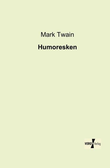 Humoresken - Mark Twain - Books - Vero Verlag GmbH & Co.KG - 9783956103681 - November 18, 2019