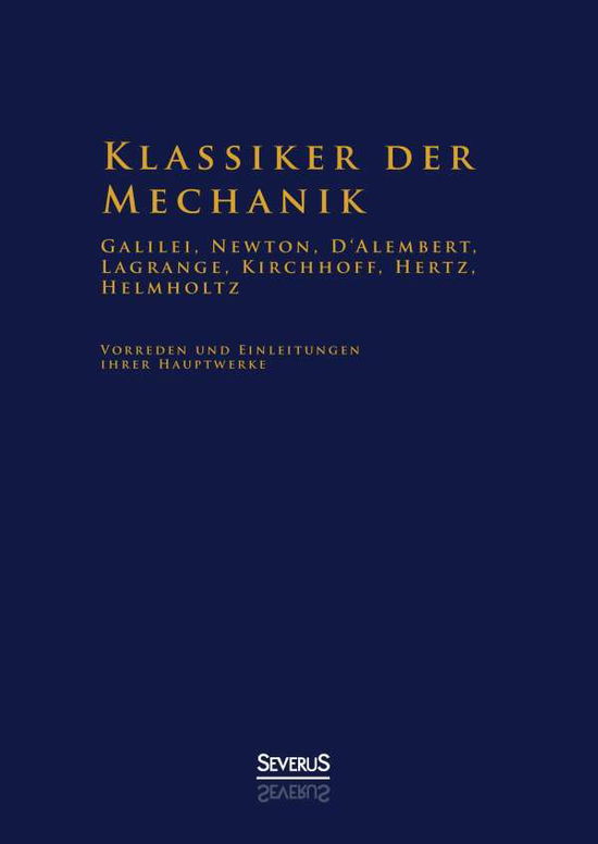 Cover for Hermann Von Helmholtz · Klassiker Der Mechanik - Galilei, Newton, D'alembert, Lagrange, Kirchhoff, Hertz, Helmholtz (Hardcover Book) (2015)