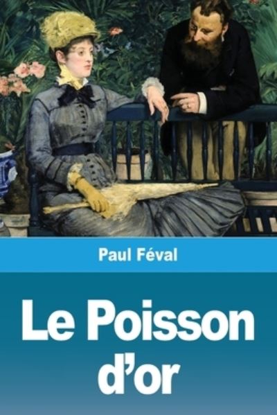 Cover for Paul Féval · Le Poisson d'or (Paperback Book) (2021)