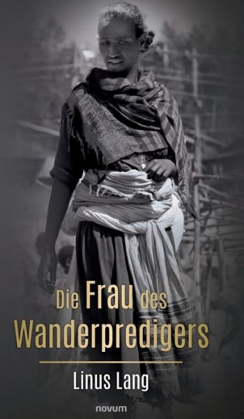 Cover for Linus Lang · Die Frau des Wanderpredigers (Bok) (2023)