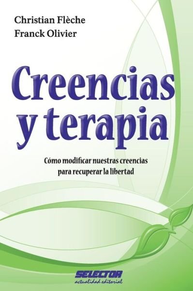 Cover for Franck Olivier · Creencias Y Terapia: Cómo Modificar Nuestras Creencias Para Recuperar La Libertad (Paperback Book) [Spanish edition] (2012)