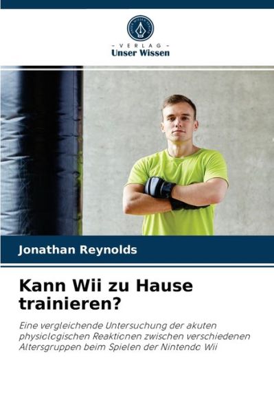 Cover for Jonathan Reynolds · Kann Wii zu Hause trainieren? (Pocketbok) (2021)