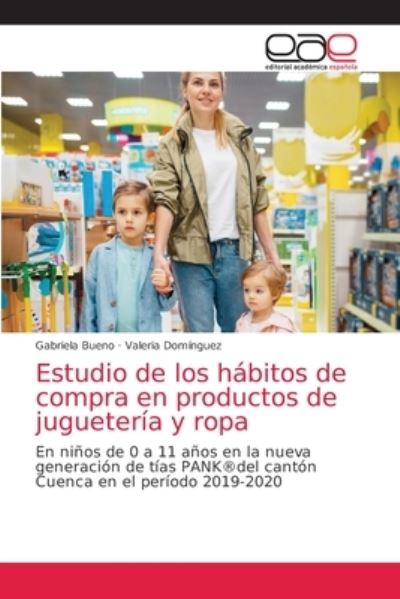 Cover for Gabriela Bueno · Estudio de los habitos de compra en productos de jugueteria y ropa (Paperback Book) (2021)