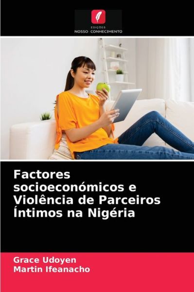 Cover for Grace Udoyen · Factores socioeconomicos e Violencia de Parceiros Intimos na Nigeria (Paperback Book) (2021)