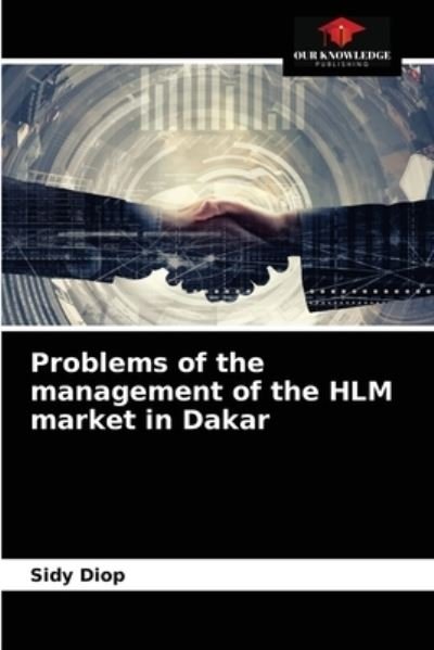 Cover for Sidy Diop · Problems of the management of the HLM market in Dakar (Paperback Book) (2021)