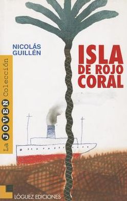 Cover for Nicolas Guillen · Isla De Rojo Coral / Red Coral Island (La Joven Coleccion) (Spanish Edition) (Paperback Book) [Spanish, 3rd edition] (2000)