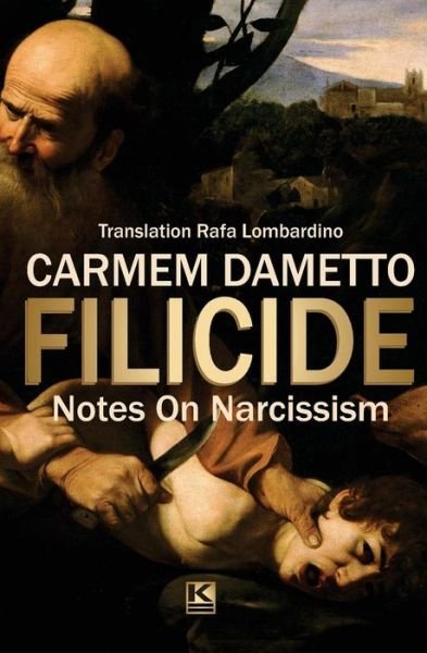 Cover for Carmem Dametto · Filicide: Notes on Narcissism (Taschenbuch) (2013)