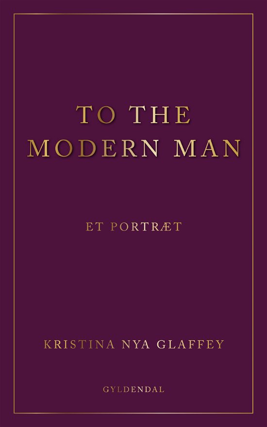 Cover for Kristina Nya Glaffey · To the Modern Man (Sewn Spine Book) [1.º edición] (2022)