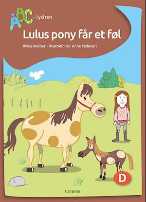 ABC-lydret: Lulus pony får et føl - Rikke Mølbak - Bøger - Turbine - 9788740668681 - 26. maj 2021