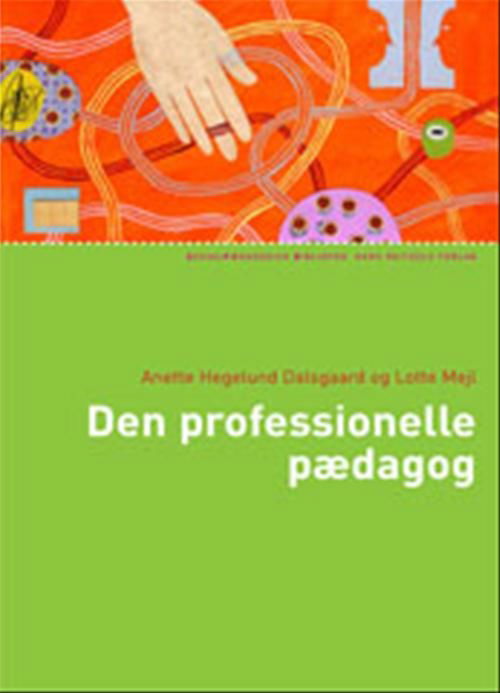 Cover for Anette Hegelund Dalsgaard; Lotte Mejl · Socialpædagogisk Bibliotek: Den professionelle pædagog (Sewn Spine Book) [1st edition] (2009)