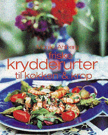 Cover for Monika Ahlberg · Friske krydderurter til køkken &amp; krop (Bound Book) [1st edition] (2005)